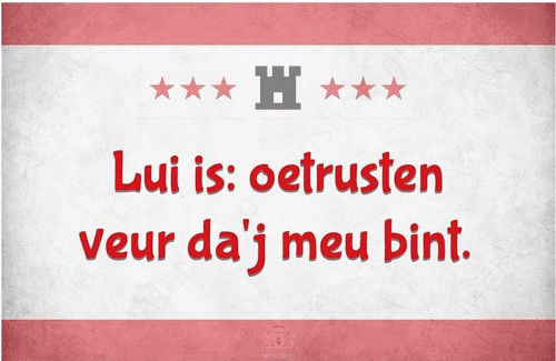 Decoratiebord - Lui is: Oetrusten veur da’j meu bint